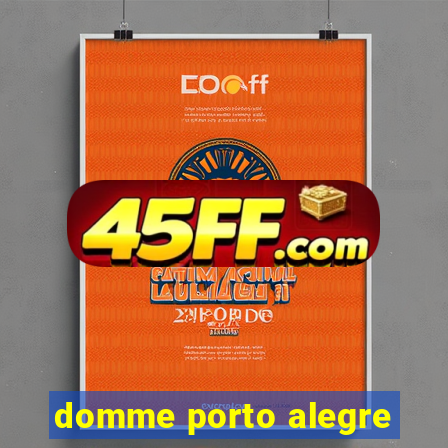 domme porto alegre
